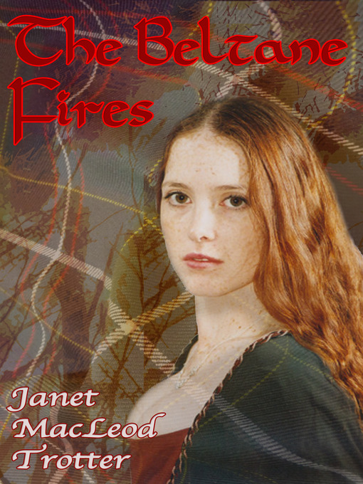 Title details for The Beltane Fires by Janet MacLeod Trotter - Available